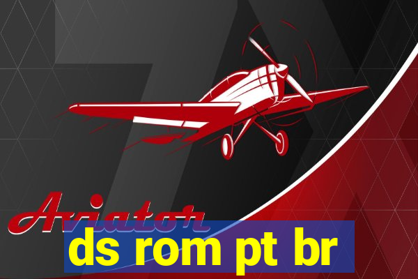 ds rom pt br